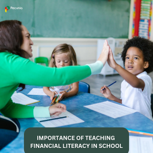 IMPORTANCE OF TEACHING FINANCIAL LITERACY IN SCHOOL